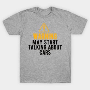 Warning May Start Talking About Cars T-Shirt